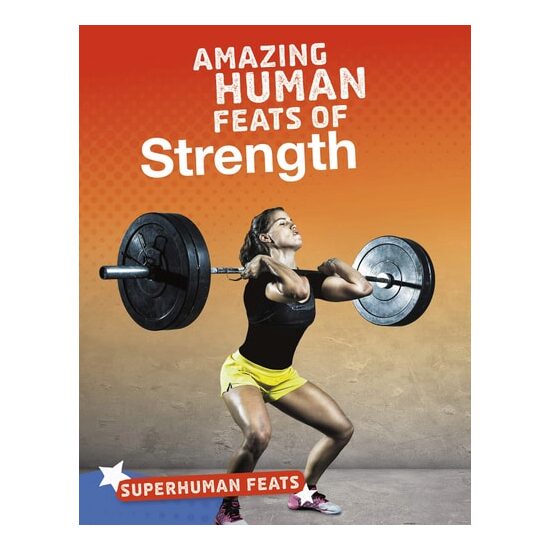 Amazing Human Feats Of Strength