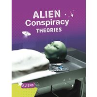 Aliens: Alien Conspiracy Theories