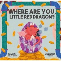 Where Are You Little Red Dragon?: 2 (Where Are You Lift The Flap Adventures)