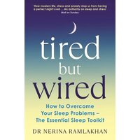 Tired But Wired: How To Overcome Your Sleep Problems