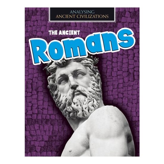 Analysing Ancient Civilizations: The Ancient Romans (Sale Price)