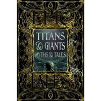 Titans & Giants: Myths & Tales (Gothic Fantasy Series)
