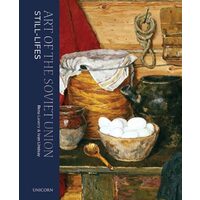 Art Of The Soviet Union: Still Lifes