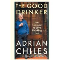 The Good Drinker: How I Learned To Love Drinking Less