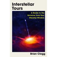 Interstellar Tours: A Guide To The Universe From Your Starship Window