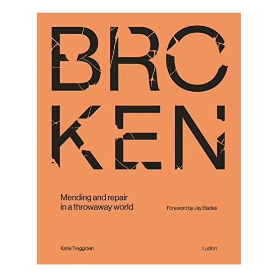 Broken: Mending & Repair In A Throwaway World