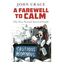 A Farewell To Calm: The New Normal Survival Guide