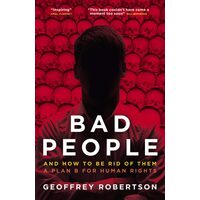 Bad People: And How To Be Rid Of Them. A Plan B For Human Rights