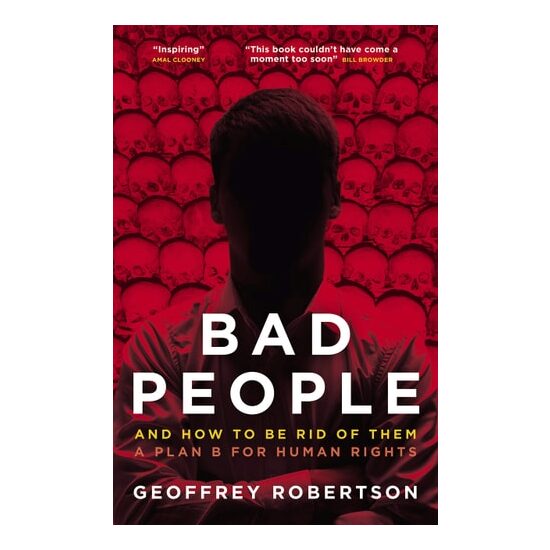 Bad People: And How To Be Rid Of Them. A Plan B For Human Rights
