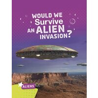 Aliens: Would We Survive An Alien Invasion?