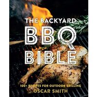 The Backyard Bbq Bible