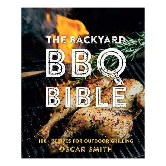 The Backyard Bbq Bible