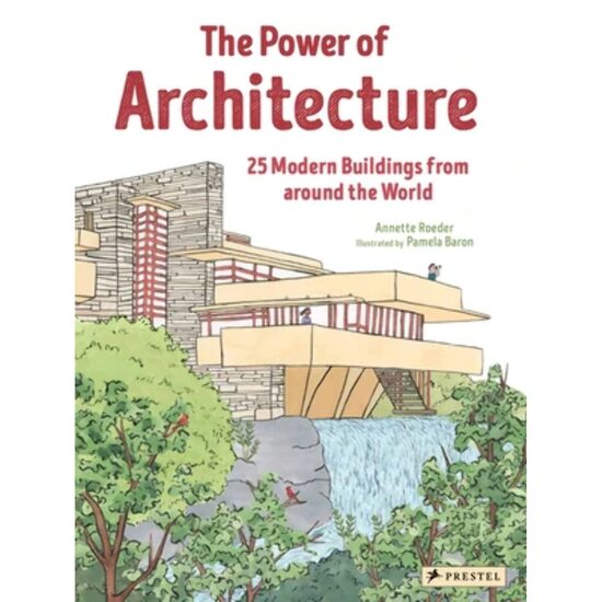 The Power of Architecture: 25 Modern Buildings from Around the World
