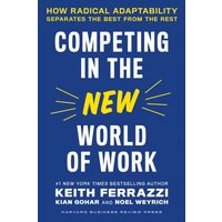 Competing In The New World Of Work: How Radical Adaptability Separates The Best From The Rest