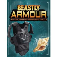 Beastly Armour: Military Defences Inspired By Animals (Beasts And The Battlefield)