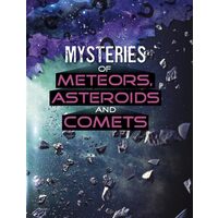 Mysteries Of Meteors, Asteroids And Comets (Solving Space's Mysteries)