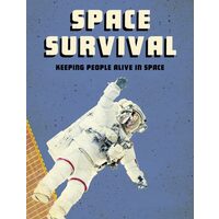 Space Survival: Keeping People Alive In Space