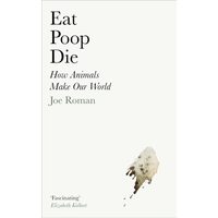 Eat, Poop, Die