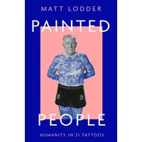 Painted People: Humanity In 21 Tattoos