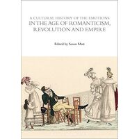 A Cultural History Of The Emotions In The Age Of Romanticism, Revolution, And Empire