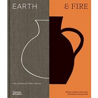 Earth & Fire : Modern Potters, Their Tools, Techniques & Practices /Anglais