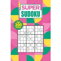 SUPER SUDOKU Over 300 Puzzles