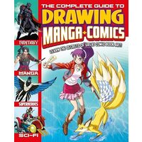 The Complete Guide to Drawing Manga + Comics Learn the Secrets of Great Comic Book Art!