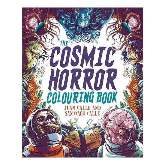 The Cosmic Horror Colouring Book Over 40 Images to Colour