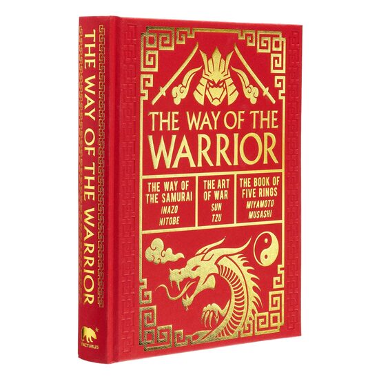 The Way of the Warrior The Way of the Samurai, The Art of War, The Book of Five Rings