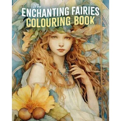 The Enchanting Fairies Colouring Book
