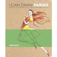 I Can Draw Fairies Step-by-Step Techniques, Characters and Effects
