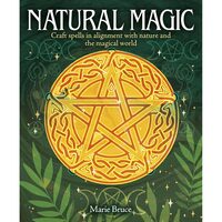 Natural Magic Craft Spells in Alignment with Nature and the Magical World