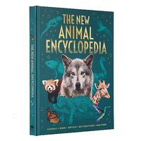 The New Animal Encyclopedia Mammals, Birds, Reptiles, Sea Creatures, and More!