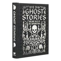 Ghost Stories Chilling Tales of the Supernatural