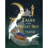 Tales of the Night Sky Stories of Stars from Around the World