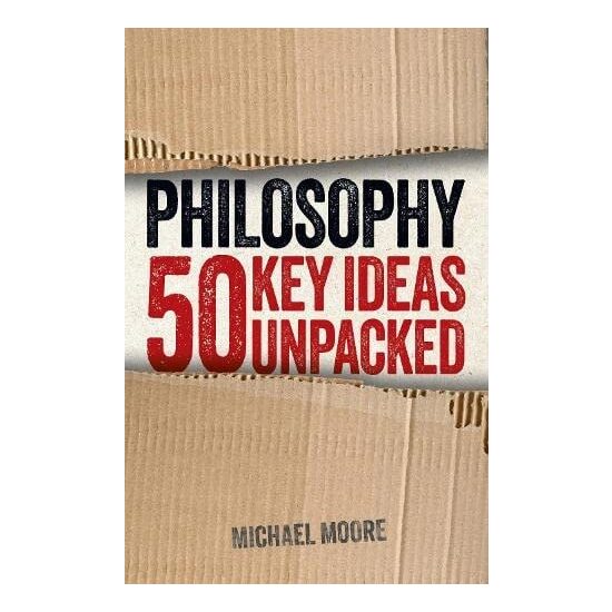 Philosophy 50 Key Ideas Unpacked