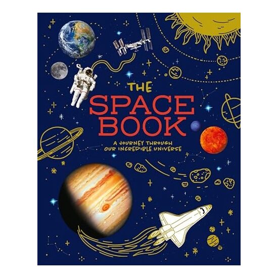 The Space Book A Journey Through Our Incredible Universe