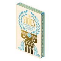 The Stoics The Philosophy of Seneca, Epictetus and Marcus Aurelius