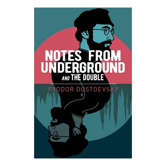 Notes from Underground And, the Double