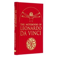 The Notebooks of Leonardo Da Vinci Selected Extracts from the Writings of the Renaissance Genius