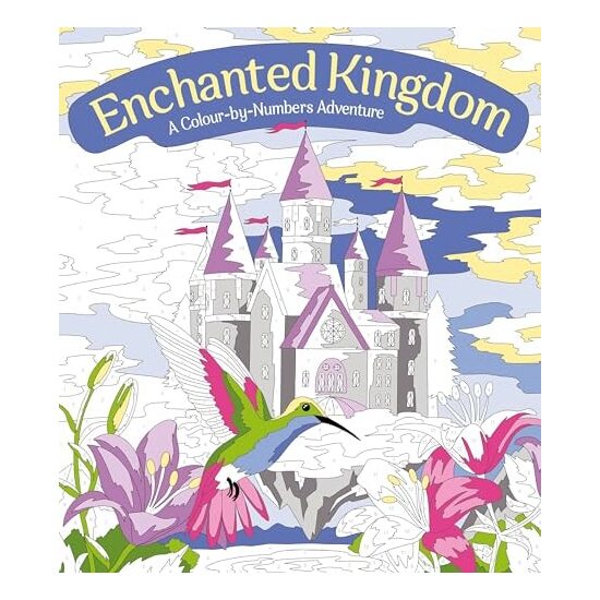 Enchanted Kingdom: A Colour-by-Numbers Adventure Includes 45 Artworks To Colour