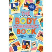The Body Confidence Book: Respect, Accept And Empo(...)