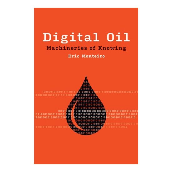 Digital Oil: Machineries Of Knowing (Infrastructur(...)