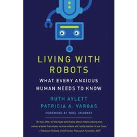 Living With Robots: What Every Anxious Human Needs(...)