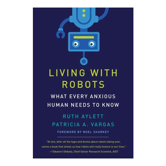 Living With Robots: What Every Anxious Human Needs(...)