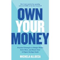 Own Your Money: Practical Strategies To Budget Bet(...)