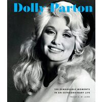 Dolly Parton: 100 Remarkable Moments In An Extraor(...)