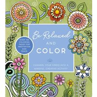 Be Relaxed And Color: Channel Your Stress Into A M(...)