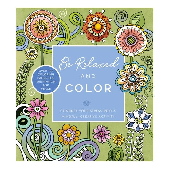 Be Relaxed And Color: Channel Your Stress Into A M(...)