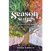 Season Songs: Rediscovering The Magic In The Cycle(...)